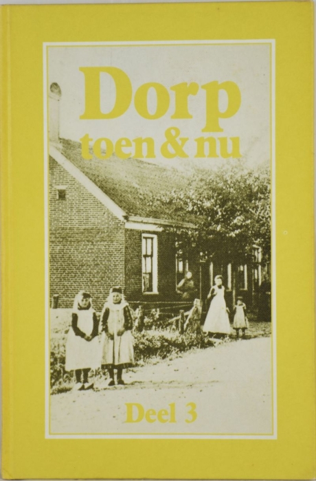 Dorp toen & nu Deel 3